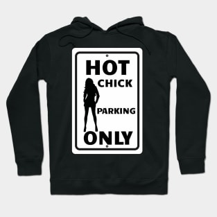 Hot Chick Parking Only Hoodie